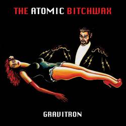 The Atomic Bitchwax : Gravitron